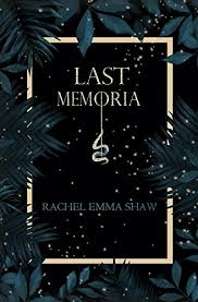 Last Memoria by Rachel Emma Shaw Book Review by Janelle&nbsp;Phillips